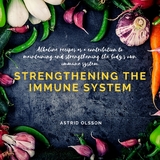 Strengthening the immune system - Astrid Olsson