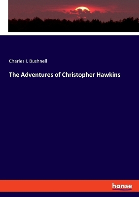 The Adventures of Christopher Hawkins - Charles I. Bushnell