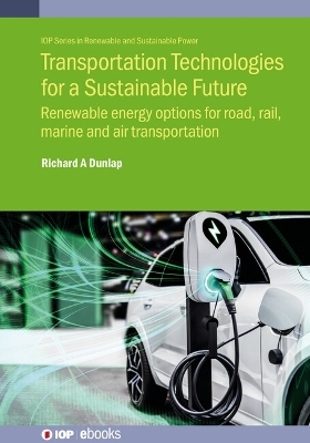 Transportation Technologies for a Sustainable Future - Richard A Dunlap