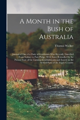 A Month in the Bush of Australia - Thomas Walker