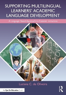 Supporting Multilingual Learners’ Academic Language Development - Luciana C. de Oliveira