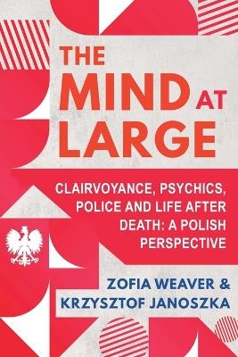 The Mind at Large - Zofia Weaver, Krzysztof Janoszka