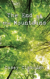 End of the Mountains -  Casey Clabough