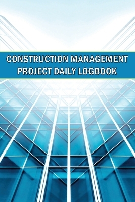 Construction Management Project Daily Logbook - Milena Nony