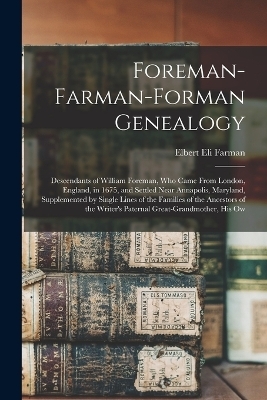 Foreman-Farman-Forman Genealogy - Elbert Eli Farman