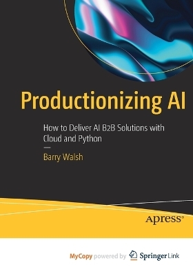 Productionizing AI - Barry Walsh