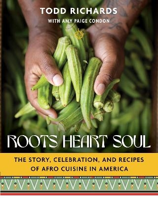 Roots, Heart, Soul - Todd Richards, Amy Paige Condon