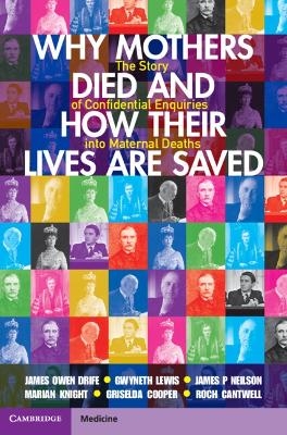 Why Mothers Died and How their Lives are Saved - James Owen Drife, Gwyneth Lewis, James P Neilson, Marian Knight, Griselda Cooper