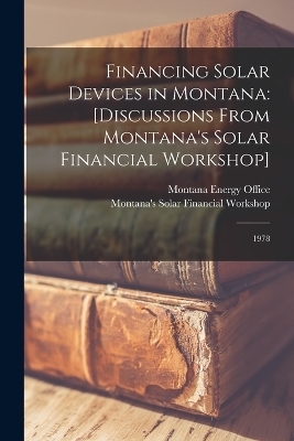 Financing Solar Devices in Montana - Montana's Solar Financial Workshop