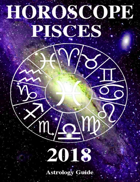 Horoscope 2018 - Pisces -  Guide Astrology Guide