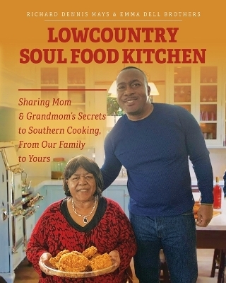 Lowcountry Soul Food Kitchen - Richard Dennis Mays, Emma Dell Brothers