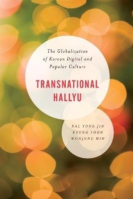 Transnational Hallyu - Kyong Yoon Yong Jin, Kyong Yoon, Wonjung Min