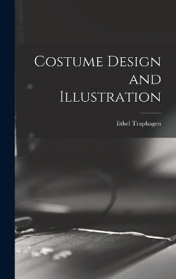 Costume Design and Illustration - Ethel Traphagen