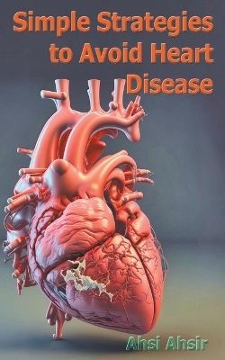 Simple Strategies to Avoid Heart Disease - Ahsi Ahsir