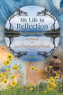 My Life in Reflection - E Tayloe Wise