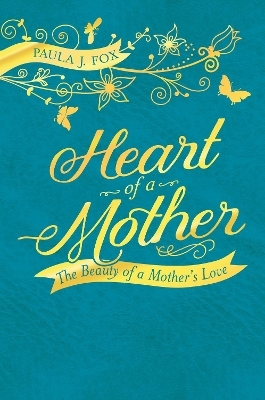 Heart of a Mother - Paula J. Fox