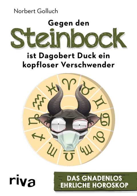 Gegen den Steinbock ist Dagobert Duck ein kopfloser Verschwender - Norbert Golluch