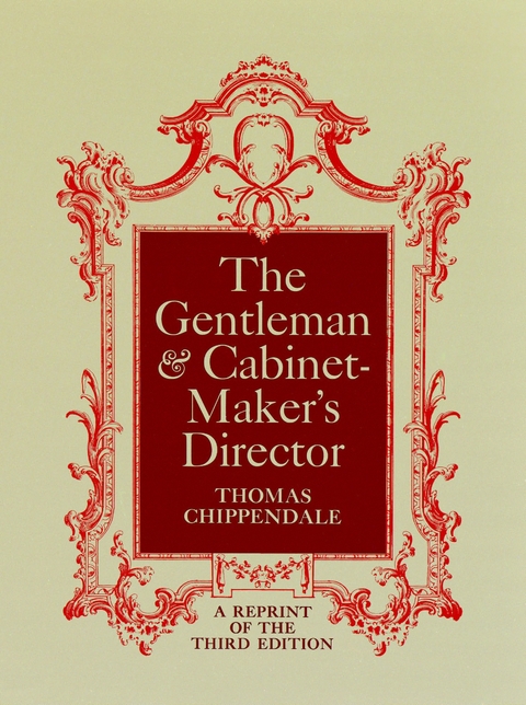 Gentleman and Cabinet-Maker's Director -  Thomas Chippendale