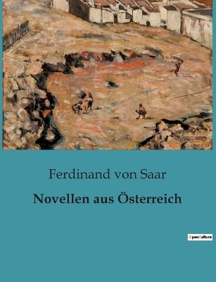 Novellen aus Österreich - Ferdinand von Saar