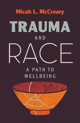 Trauma and Race - Micah L. McCreary