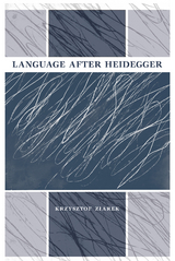 Language after Heidegger -  Krzysztof Ziarek
