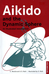 Aikido and the Dynamic Sphere -  Oscar Ratti,  Adele Westbrook