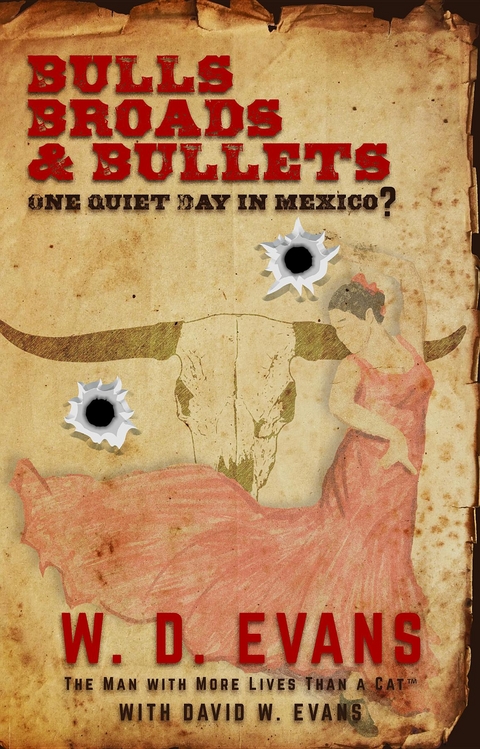 Bulls, Broads, & Bullets -  W. D. Evans
