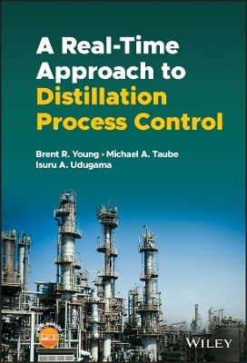 A Real-time Approach to Distillation Process Control - Brent R. Young, Michael A. Taube, Isuru A. Udugama