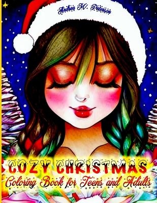 Cozy Christmas - Coloring Book for Teens and Adults - Andrea M Peterson