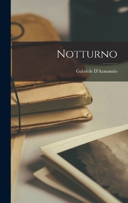 Notturno - Gabriele D'Annunzio