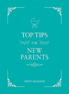 Top Tips for New Parents - Verity Davidson