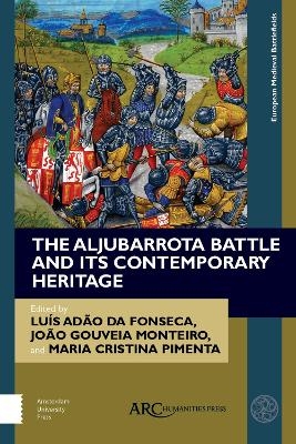 The Aljubarrota Battle and Its Contemporary Heritage - 