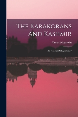 The Karakorans And Kashmir - Oscar Eckenstein