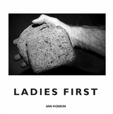 Ladies First -  Ian Hoskin