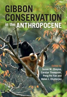 Gibbon Conservation in the Anthropocene - 