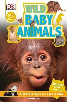 DK Readers L2: Wild Baby Animals - Deborah Lock