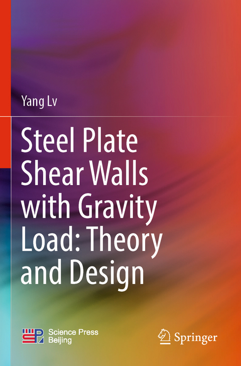 Steel Plate Shear Walls with Gravity Load: Theory and Design - Yang LV