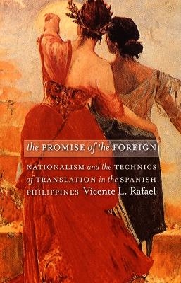 The Promise of the Foreign - Vicente L. Rafael