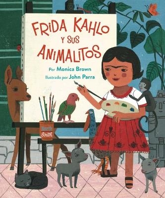 Frida Kahlo y Sus Animalitos - Monica Brown, John Parra