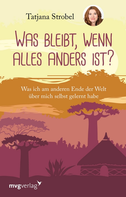 Was bleibt, wenn alles anders ist? - Tatjana Strobel