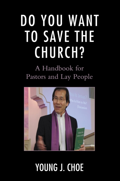 Do You Want to Save The Church? -  Young J. Choe