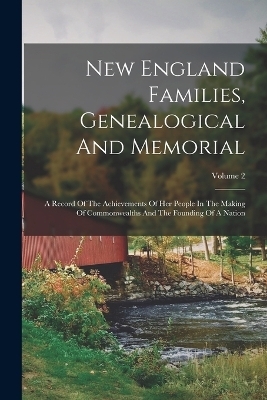 New England Families, Genealogical And Memorial -  Anonymous