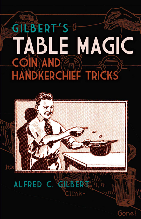 Gilbert's Table Magic - Alfred C. Gilbert