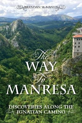 The Way to Manresa - Brendan McManus