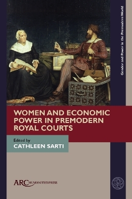 Women and Economic Power in Premodern Royal Courts - 