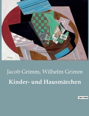 Kinder- und Hausmärchen - Jacob Grimm, Wilhelm Grimm