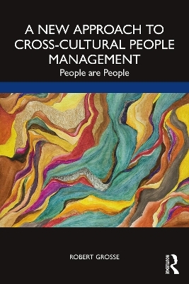A New Approach to Cross-Cultural People Management - Robert Grosse