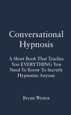Conversational Hypnosis - Bryan Westra