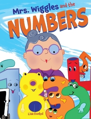 Mrs. Wiggles and the Numbers - Lisa Konkol