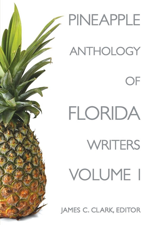 Pineapple Anthology of Florida Writers -  James C. Clark